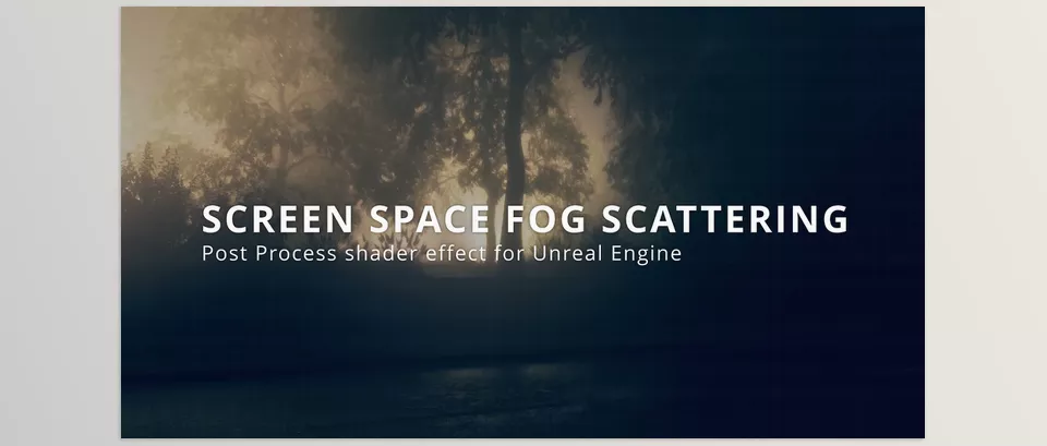 Unreal Engine – Screen Space Fog Scattering Download v1.01 for UE (4.27, 5.0-5.4)