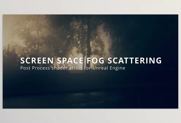 Unreal Engine – Screen Space Fog Scattering Download v1.01 for UE (4.27, 5.0-5.4)